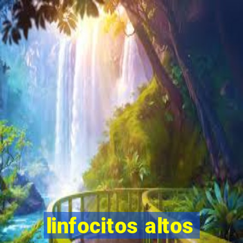 linfocitos altos